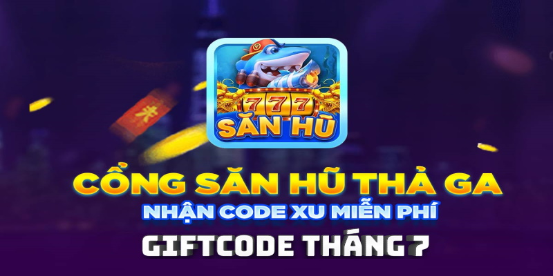 Giftcode Săn Hũ 777